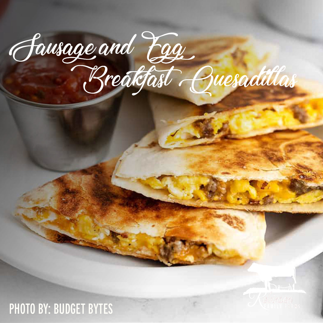 Sausage and Egg Breakfast Quesadillas Robinson Family Farms