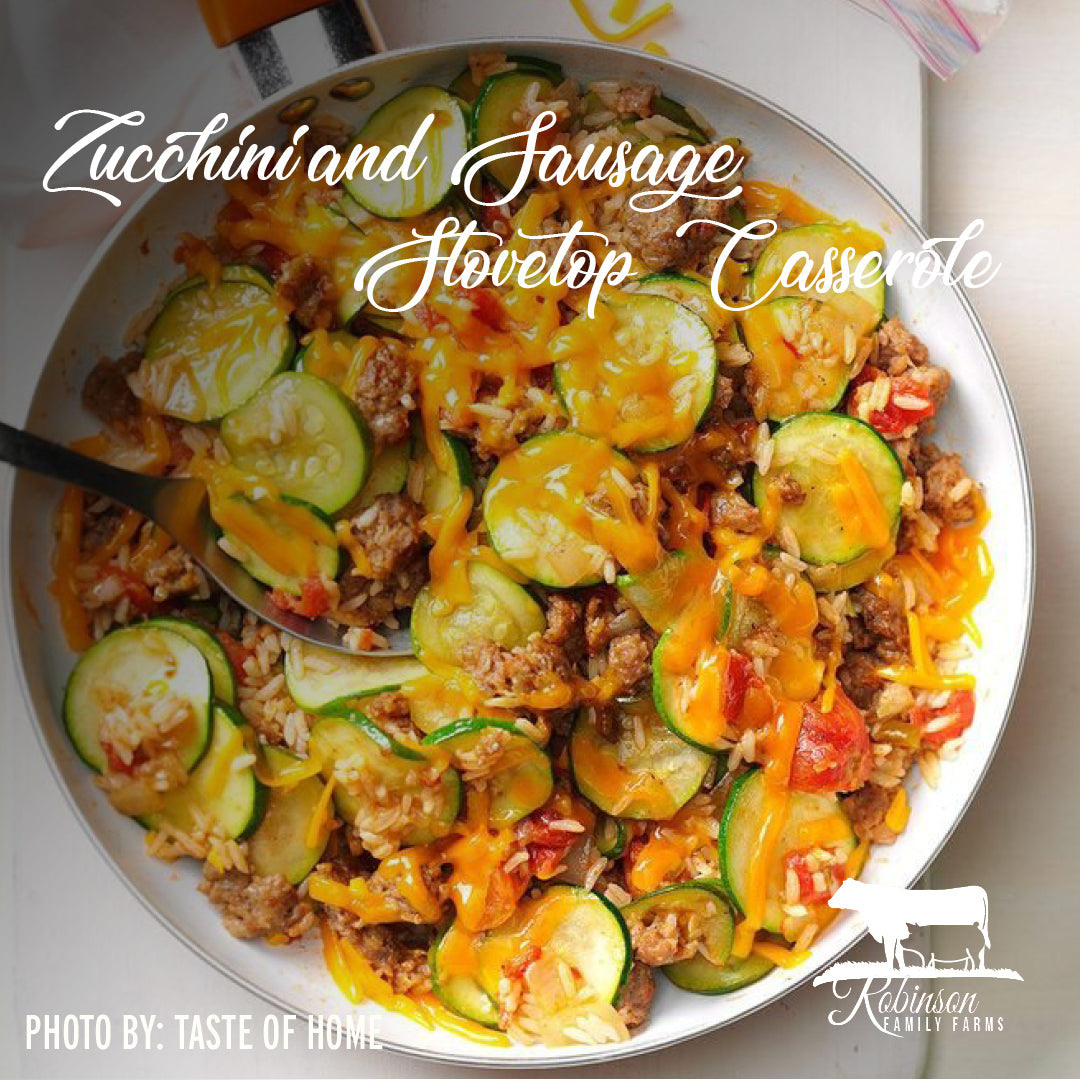 Zucchini & Sausage Stovetop Casserole Robinson Family Farms